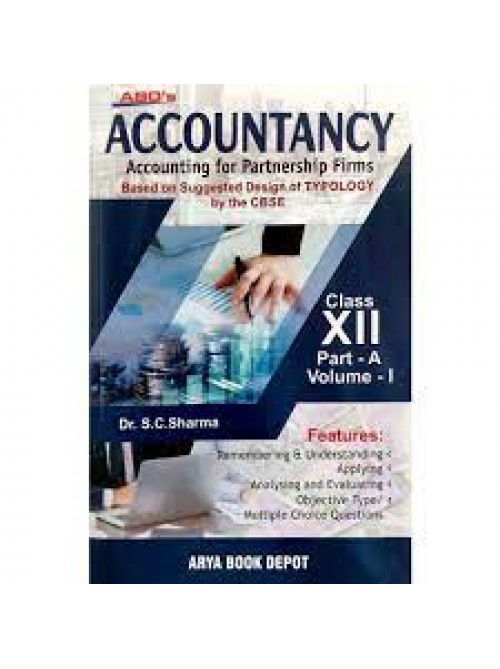 ABD Accountancy Accounting for partnership firms Based on Suggested Design of Typology by the CBSE  Class 12 part- A Vol.1 at Ashirwad Publication